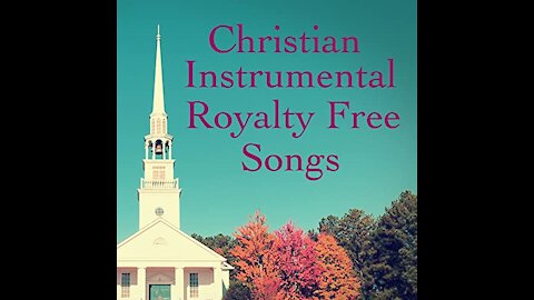 CHRISTIAN SONGS/NO COPYRIGHT/free to use/