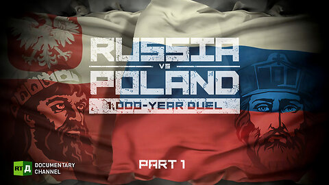 Russia vs Poland. 1000-Year Duel. Part 1 | RT Documentary