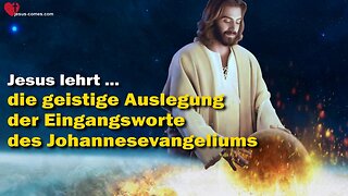 Jesus erklärt Johannes 1:1-5... Am Anfang war das Wort ❤️ Das Grosse Johannes Evangelium Band 1, Kapitel 1