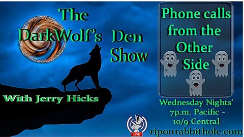 🐺The DarkWolf's Den Radio Show🐺Ep. 13 :☎️ Phone Calls From the Other Side👻