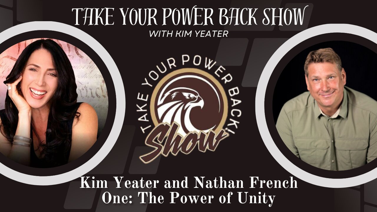 Take Your Power Back | Kim Yeater and Nathan A French | One: The Power of Unity