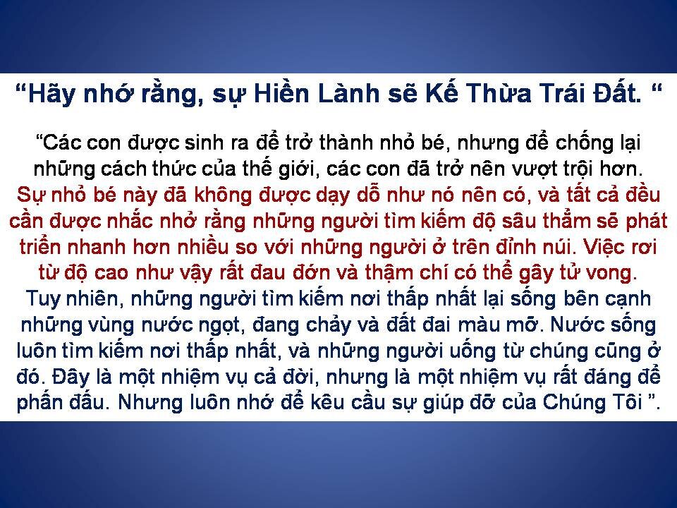 Nước tìm kiếm những nơi thấp nhất.. Hãy nhớ rằng, Kẻ Hiền Lành sẽ Kế Thừa Trái Đất..(Clare)