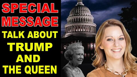 SPECIAL MESSAGE TALK ABOUT TRUMP & THE QUEEN - JULIE GREEN PROPHETIC WORD