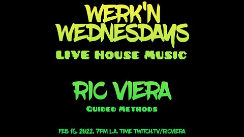 Ric Viera - Werk'n Wednesdays EP 056 - Live House Music (02/16/2022)