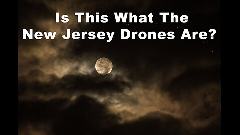 Is This What The New Jersey Drones Are?