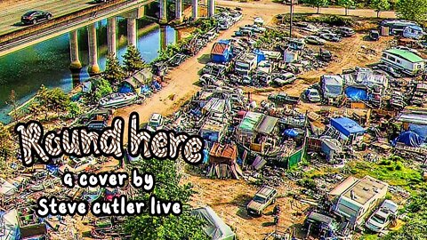 Round Here a cover by Steve Cutler Live