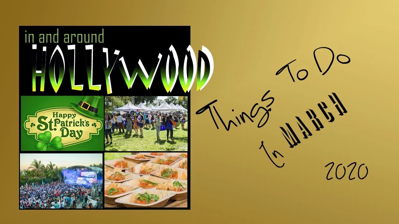 Things to Do- Hollywood March 2020; What are the best things to do in March in and around Hollywood