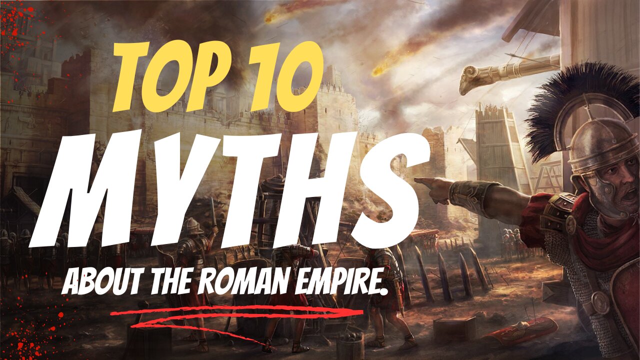 The Roman Empire Revealed: 10 Myths Exposed - Top X AI