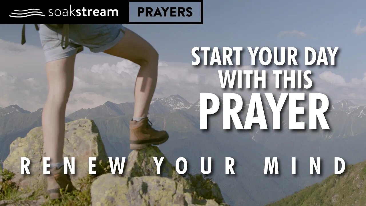 RENEW YOUR MIND Today With THIS Powerful Morning Prayer For A STRONG MIND IN CHRIST!