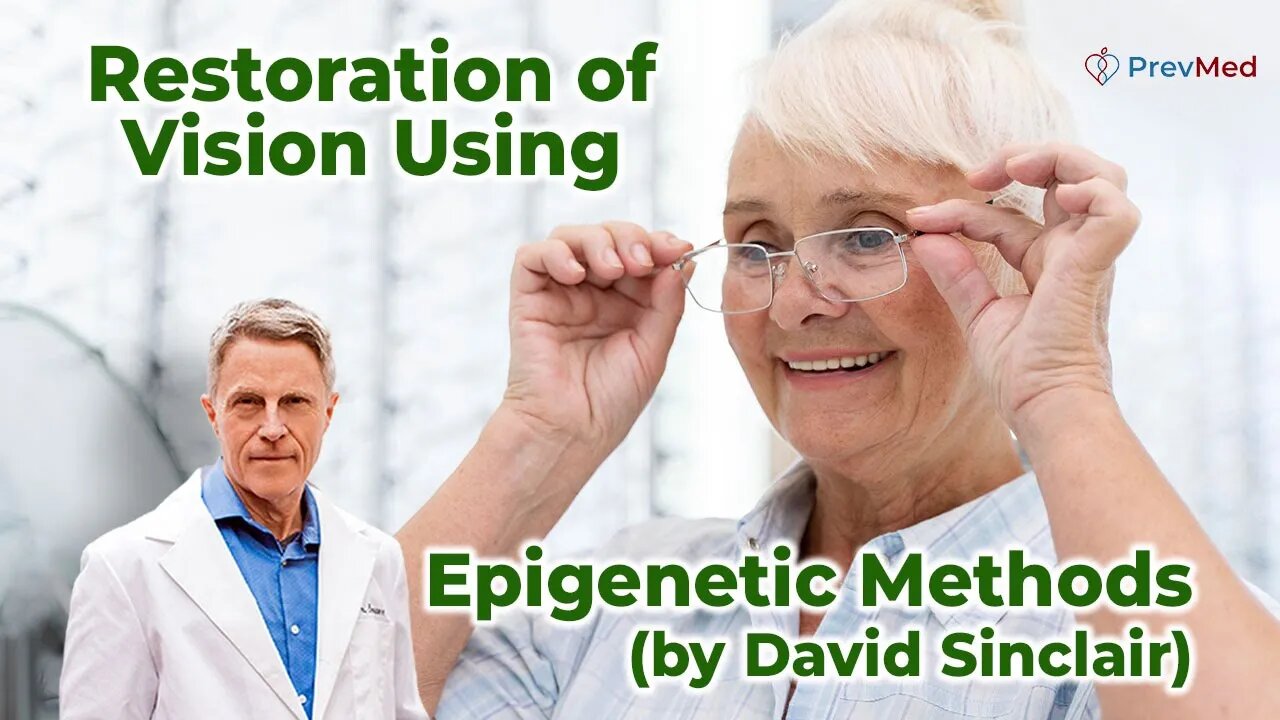 Restoration of Vision Using Epigenetic Methods (by David Sinclair)