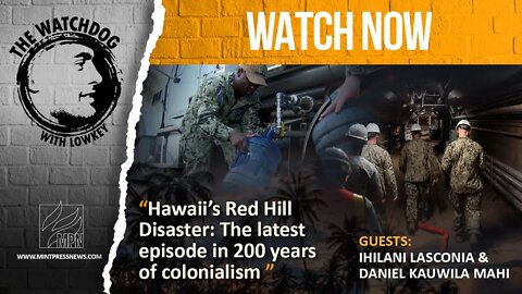 Hawaii's Red Hill Disaster: The Latest Episode in 200 Years of Colonialism