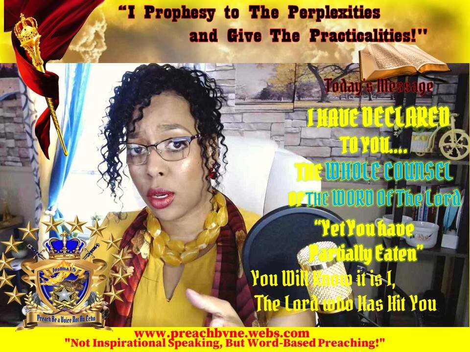 Warning, I Declared To You THE WHOLE COUNSEL Of THE WORD of The Lord, Yet You have Partially Eaten