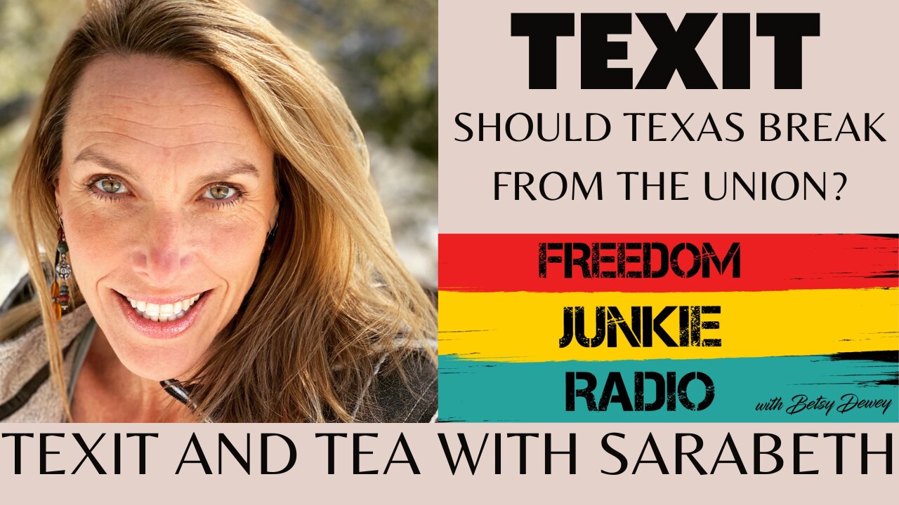 Texit and Tea with Sarabeth - Two Texans casually discuss breaking from the Union