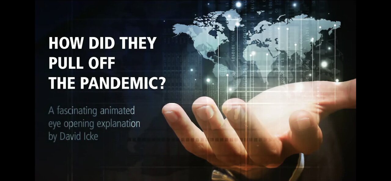 HOW DID THEY PULL OF THE PANDEMIC? David Icke