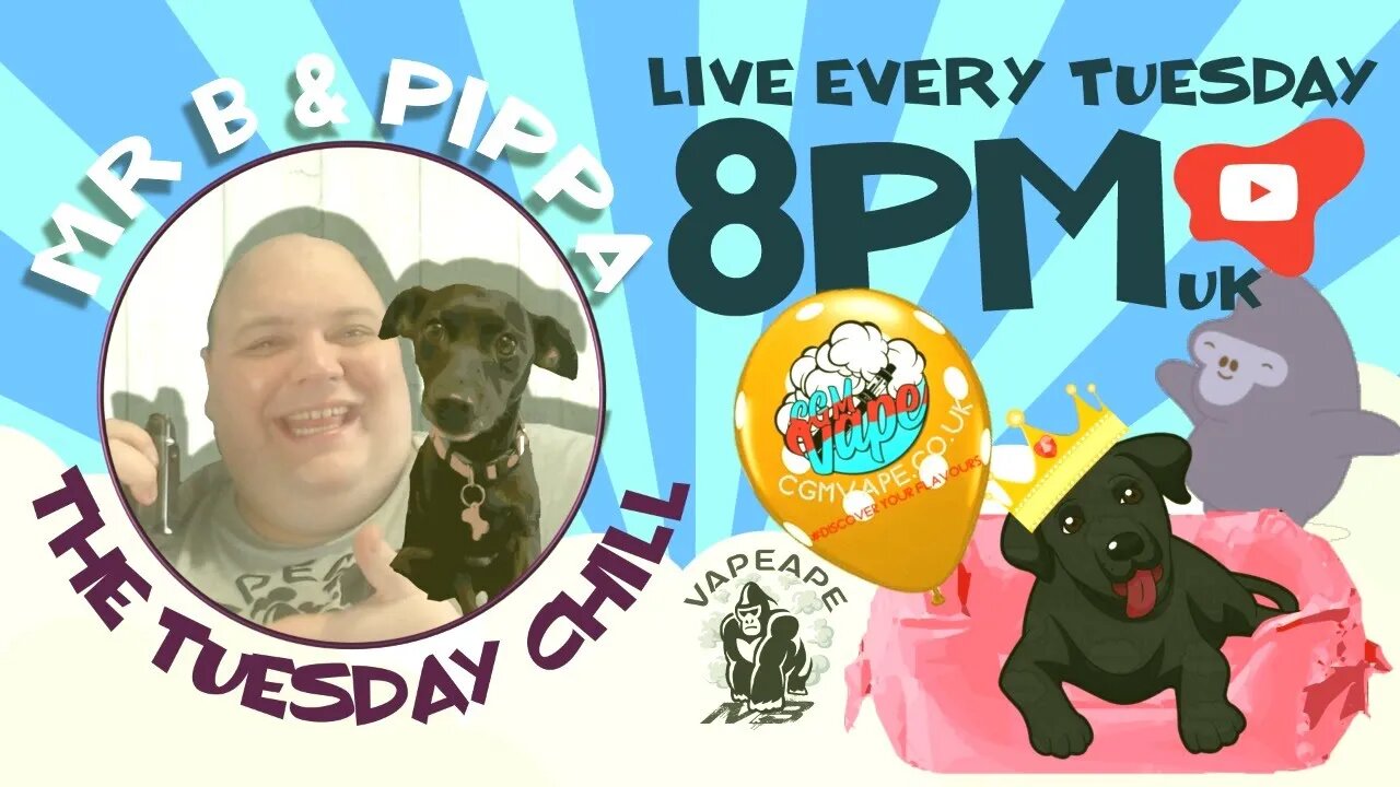 THE TUESDAY CHILL #23 Live With Mr B and Princess Pip