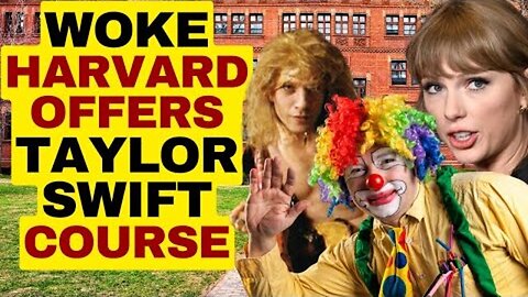 WOKE HARVARD OFFERS TAYLOR SWIFT COURSE