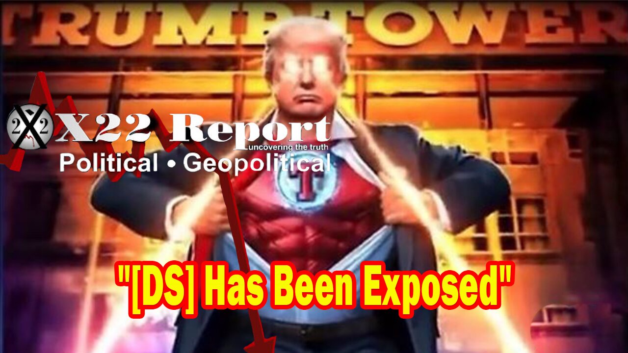 X22 Report - [DS] Has Been Exposed,People Are Leading The Charge,It’s Time To Take Back This Country