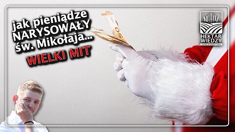 Jak pieniądze NARYSOWAŁY św. Mikołaja🎅 - WIELKI MIT!