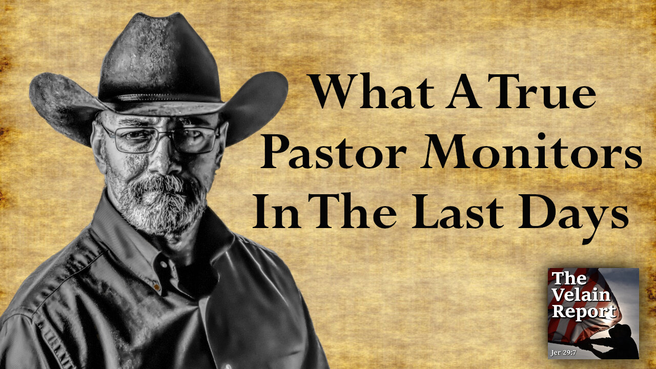 What A True Pastor Monitors In The Last Days