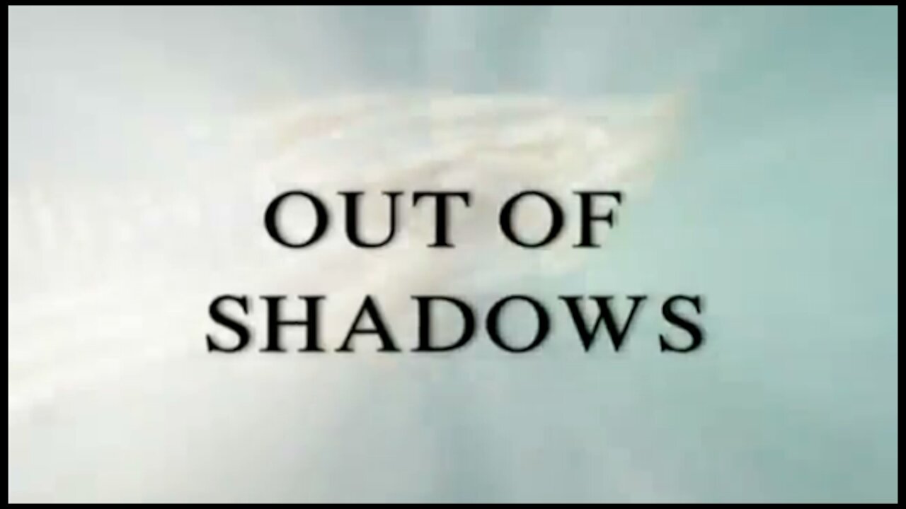 Out of Shadows Documentary