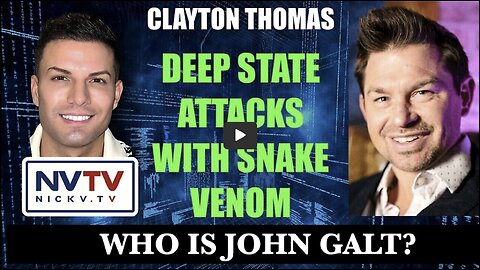 Clayton Thomas Discusses Deep State Attacks With Snake Venom with Nicholas Veniamin. THX John Galt