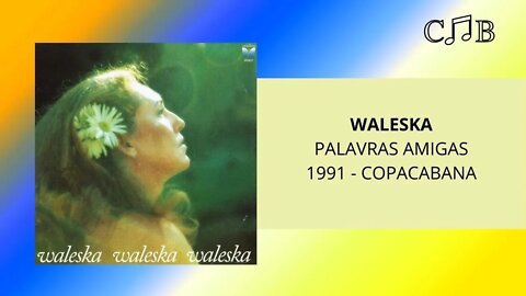 Waleska - Palavras Amigas