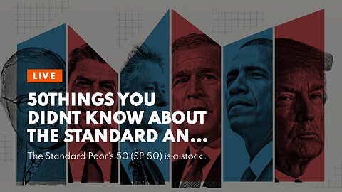 50things You Didnt Know About the Standard and Poors 50