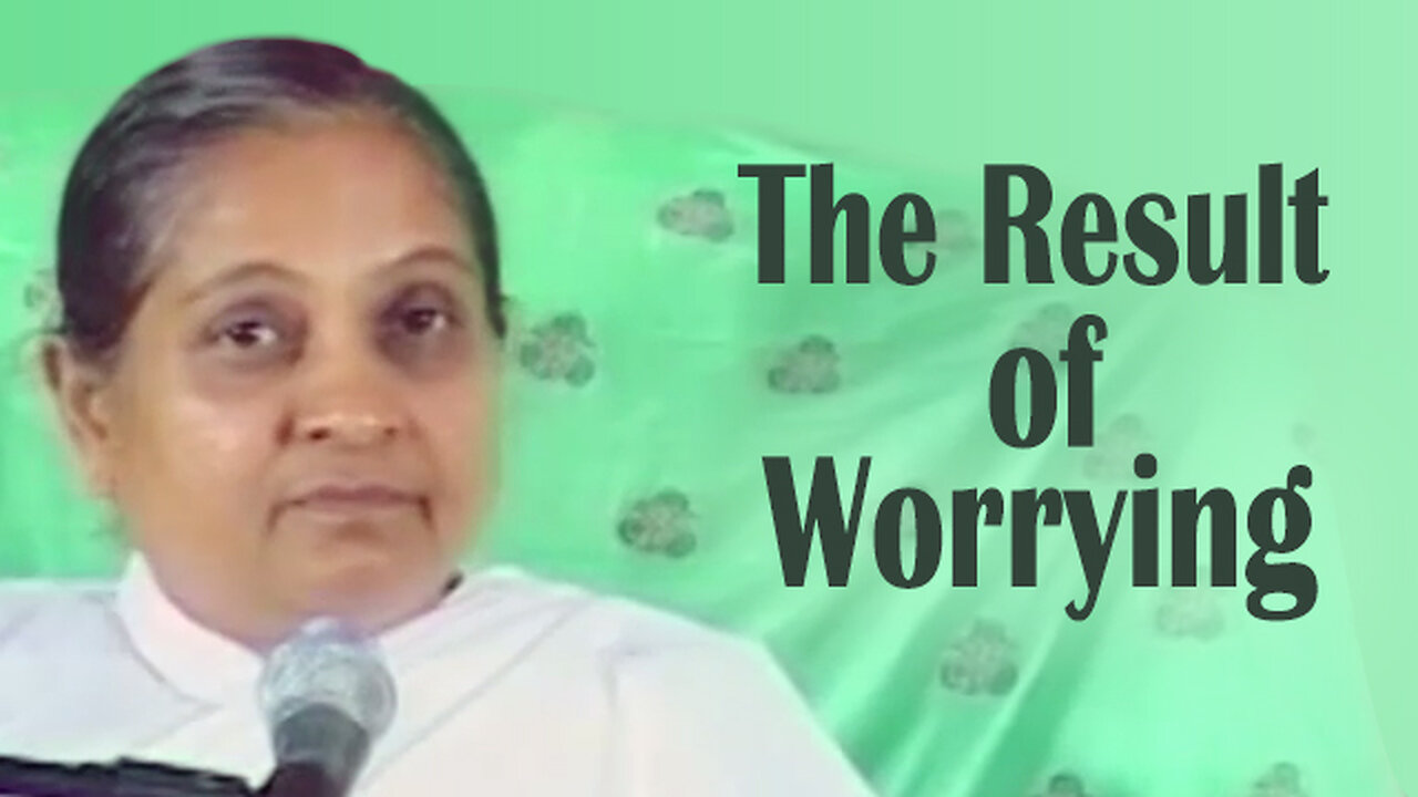 The Result of Worrying | What are the Effects of Worry | Pujya Niruma