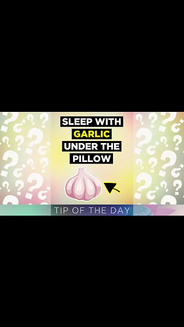 Sleep With Garlic Under Your Pillow