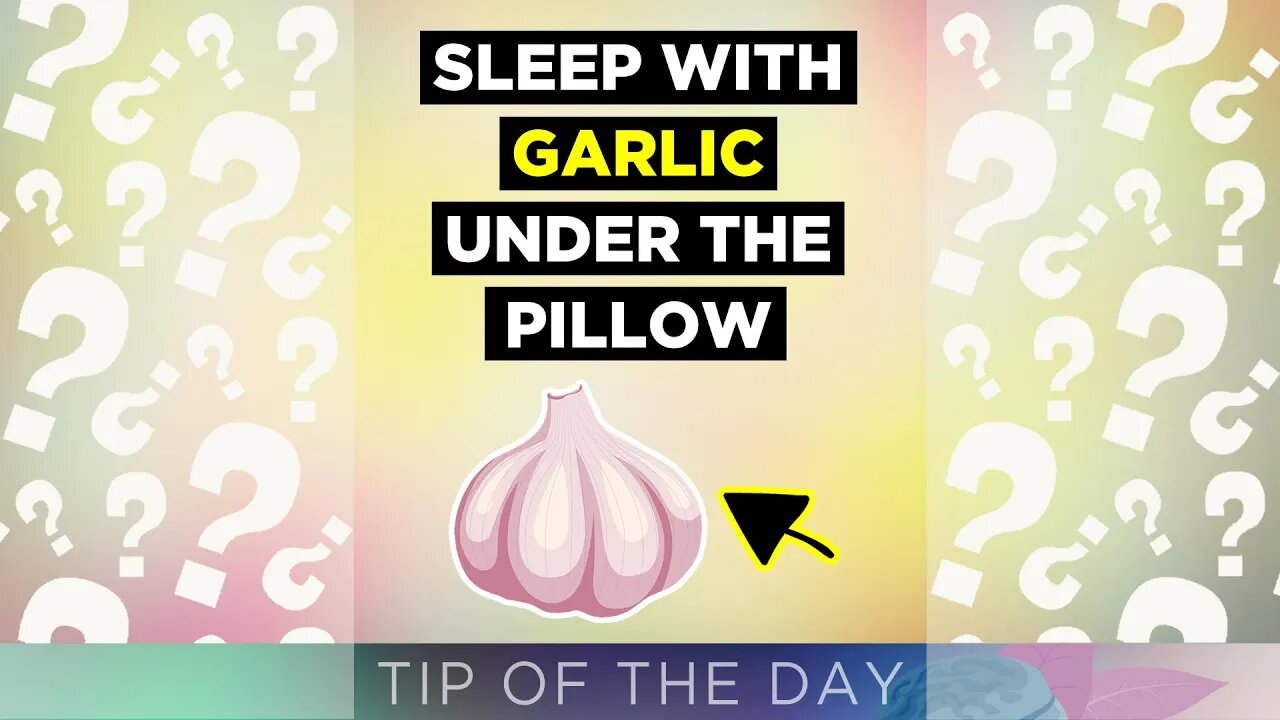 Sleep With Garlic Under Your Pillow