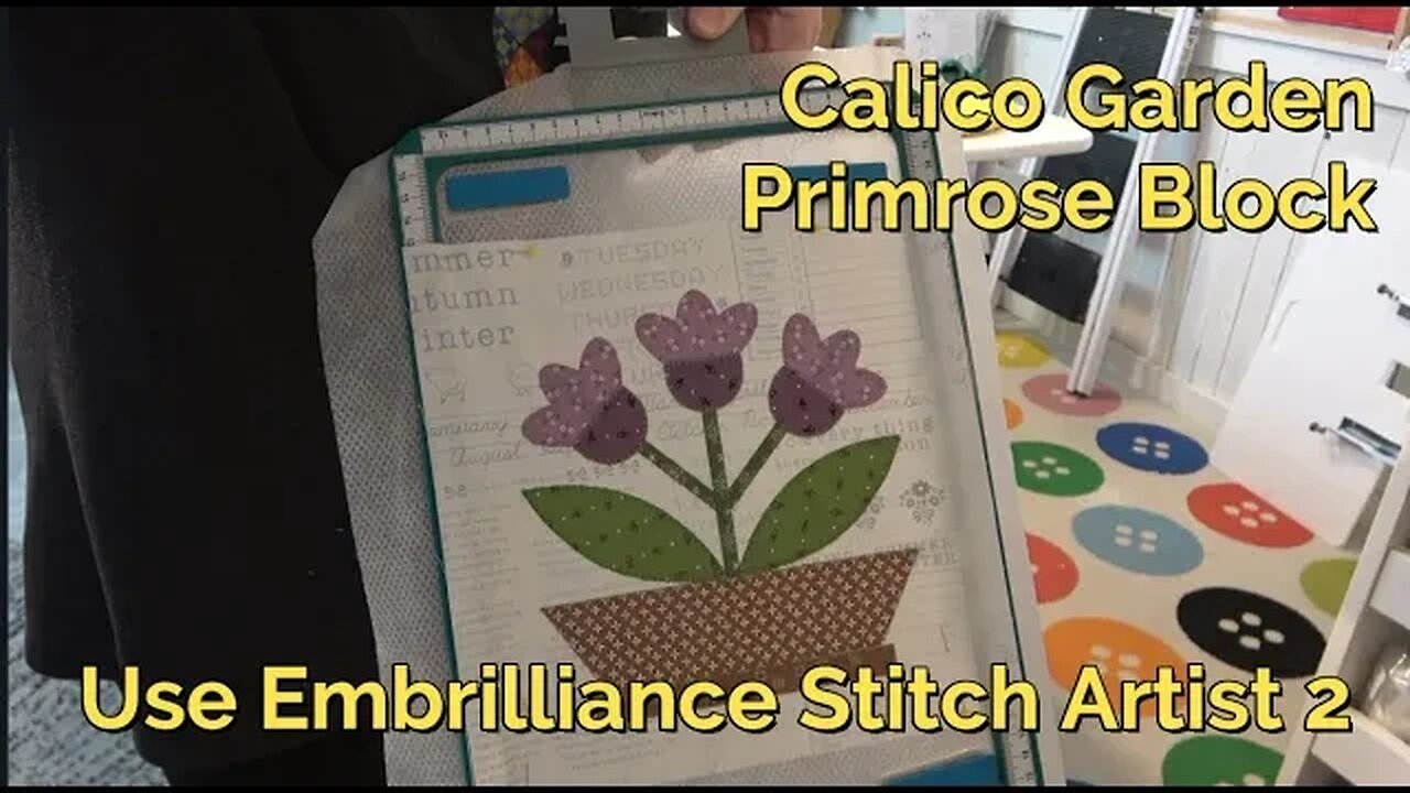 Calico Garden Primrose, Digitize w/ Embrilliance Stitch Artist 2, and ScanNCut SDX 325