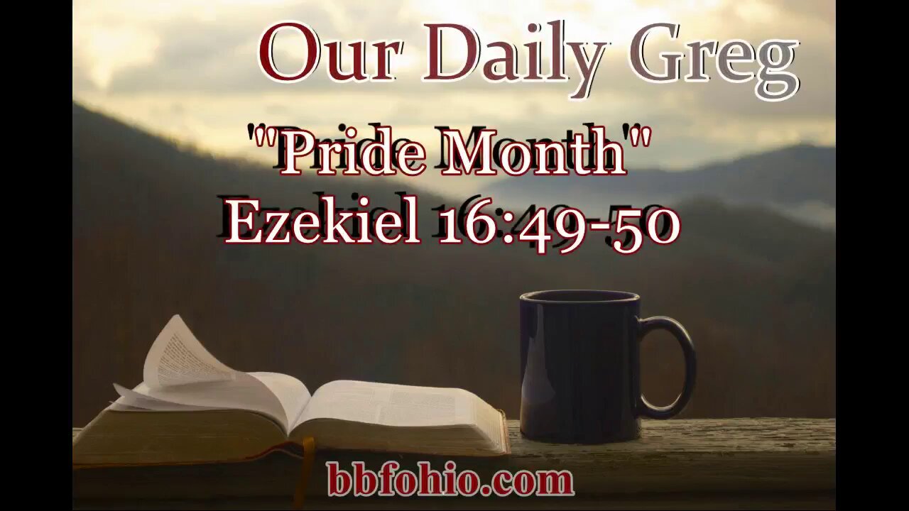 036 Pride Month (Ezekiel 16:49-50) Our Daily Greg