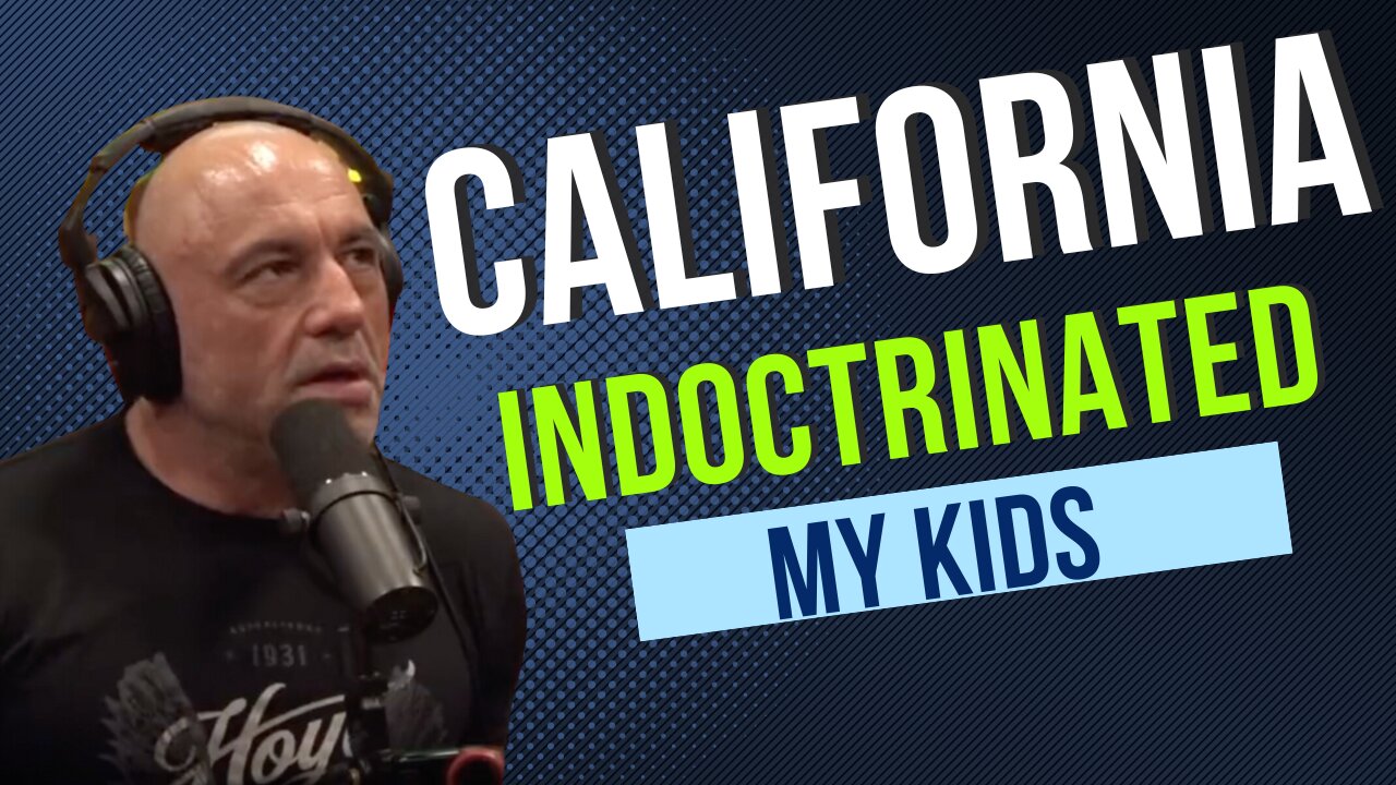 Joe Rogan on the Indoctrination his Kids faced in California Schools