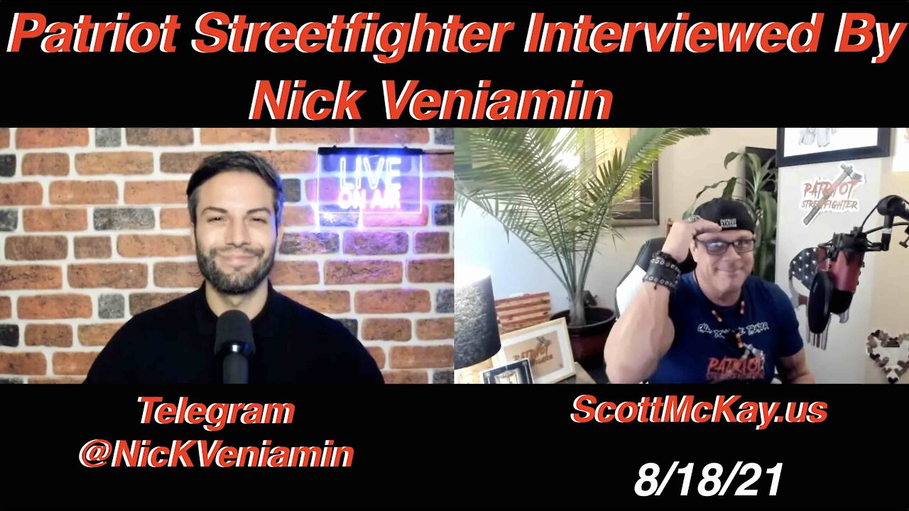 8.18.21 Patriot Streetfighter Scott McKay On The Nick Veniamin Show