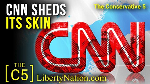 CNN Sheds Its Skin – C5 TV