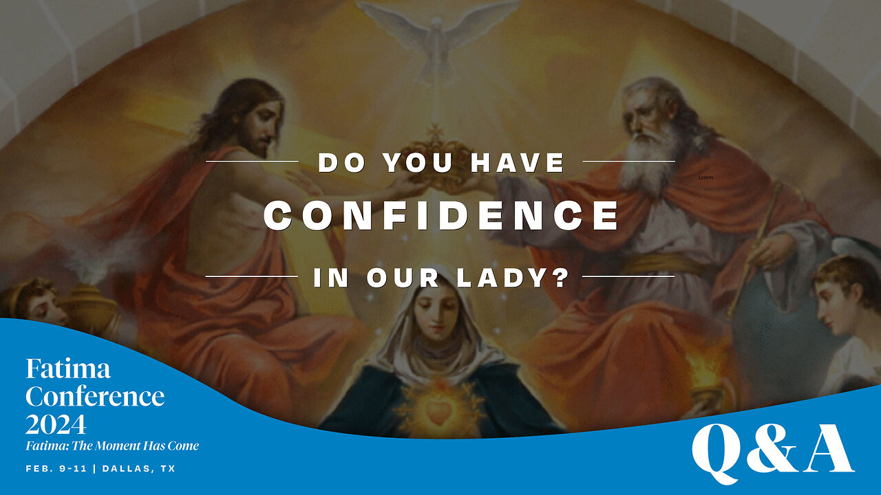 You MUST have confidence in Our Lady with your grand requests | FC24 Dallas Q&A