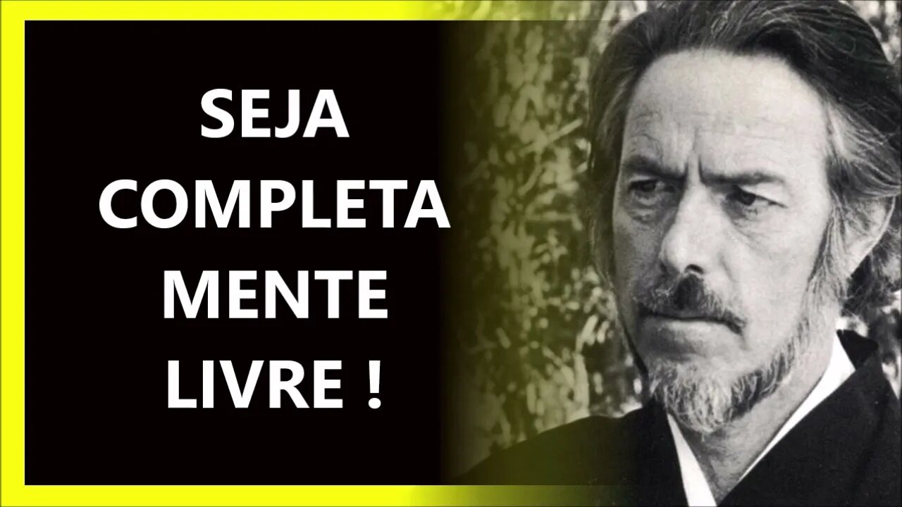 SEJA COMPLETAMENTE LIVRE, ALAN WATTS DUBLADO