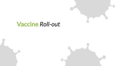 Vaccine Roll-out - COVID Chronicle