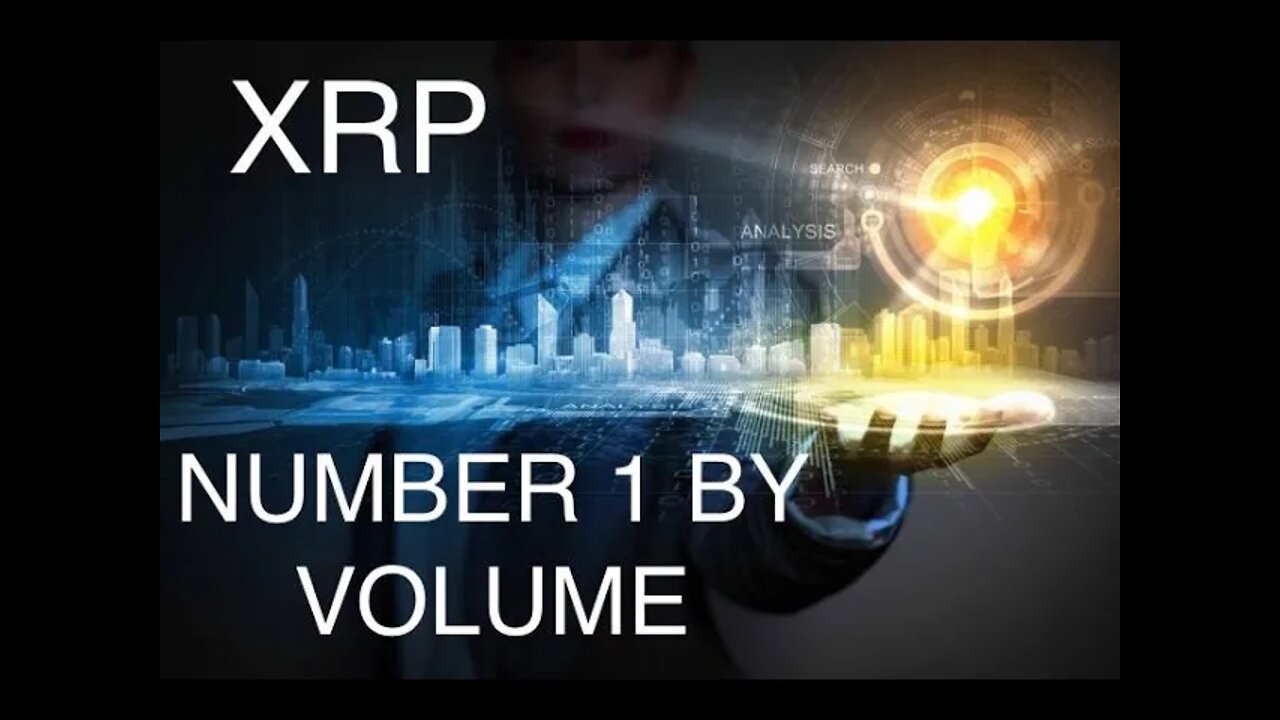 XRP Number 1 By Volume!