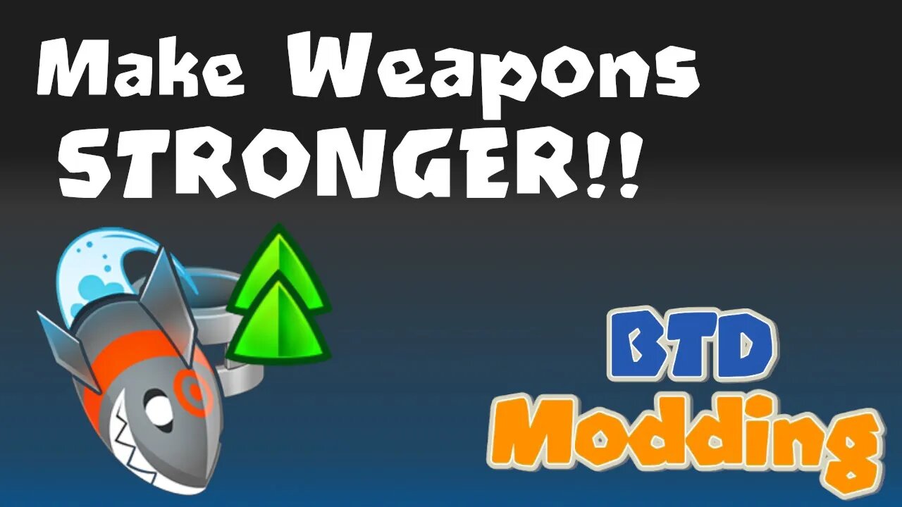 How to Make Weapons STRONGER!! : [How to Actually Mod BTD5/ Battles]