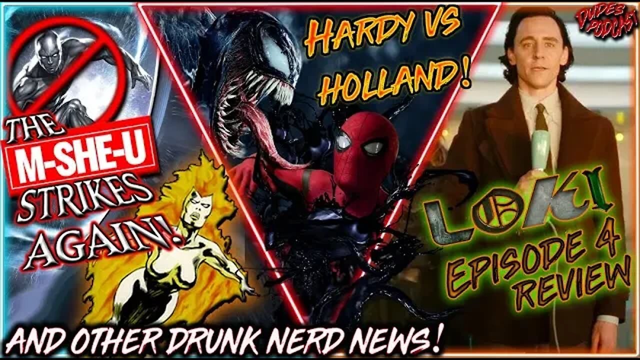 Dudes Podcast#168 - Silver Surfer Ousted!, Loki Review, Hardy vs Holland & More Drunk Nerd News!