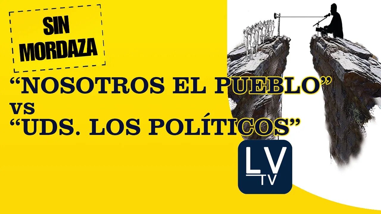 "Nosotros, el Pueblo" vs "ustedes, los políticos"