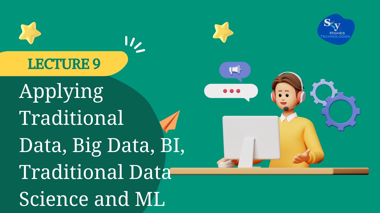 9. Applying Traditional Data Science and ML | Skyhighes | Data Science