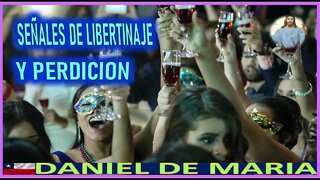 SEÑALES DE LIBERTINAJE Y PERDICION - MENSAJE DE JESUCRISTO REY A DANIEL DE MARIA 19AGO22