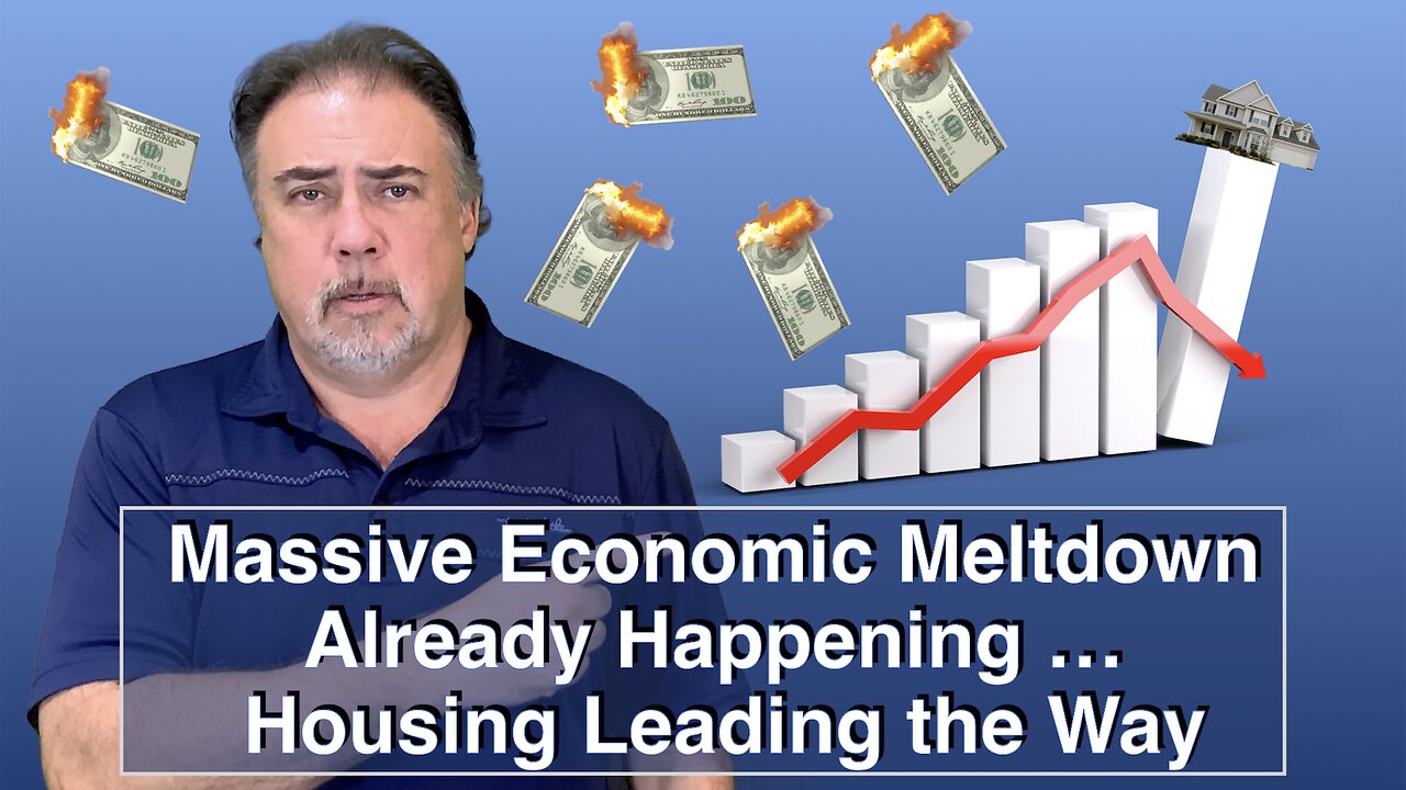 Massive Economic Meltdown Already Happening - Housing Market Leading the Way - Housing Bubble 2.0