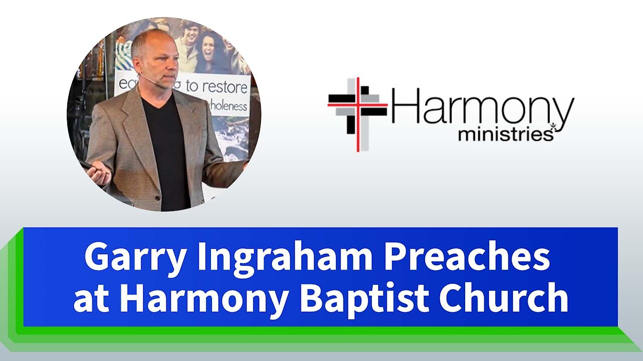 Garry Ingraham Preaches at Harmony Baptist Church