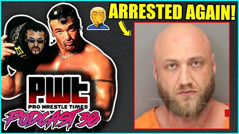 Buff Bagwell & Nick Hogan ARRESTED AGAIN!