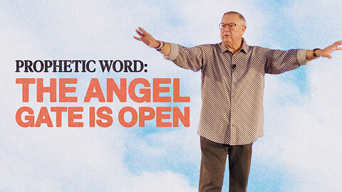 Prophetic Word: The Angel Gate is Open