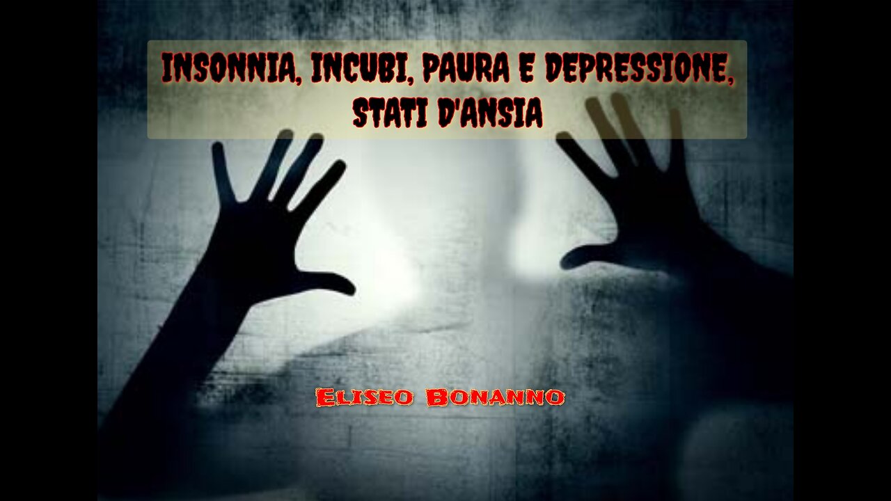 INSONNIA, INCUBI, PAURA E DEPRESSIONE, STATI D'ANSIA