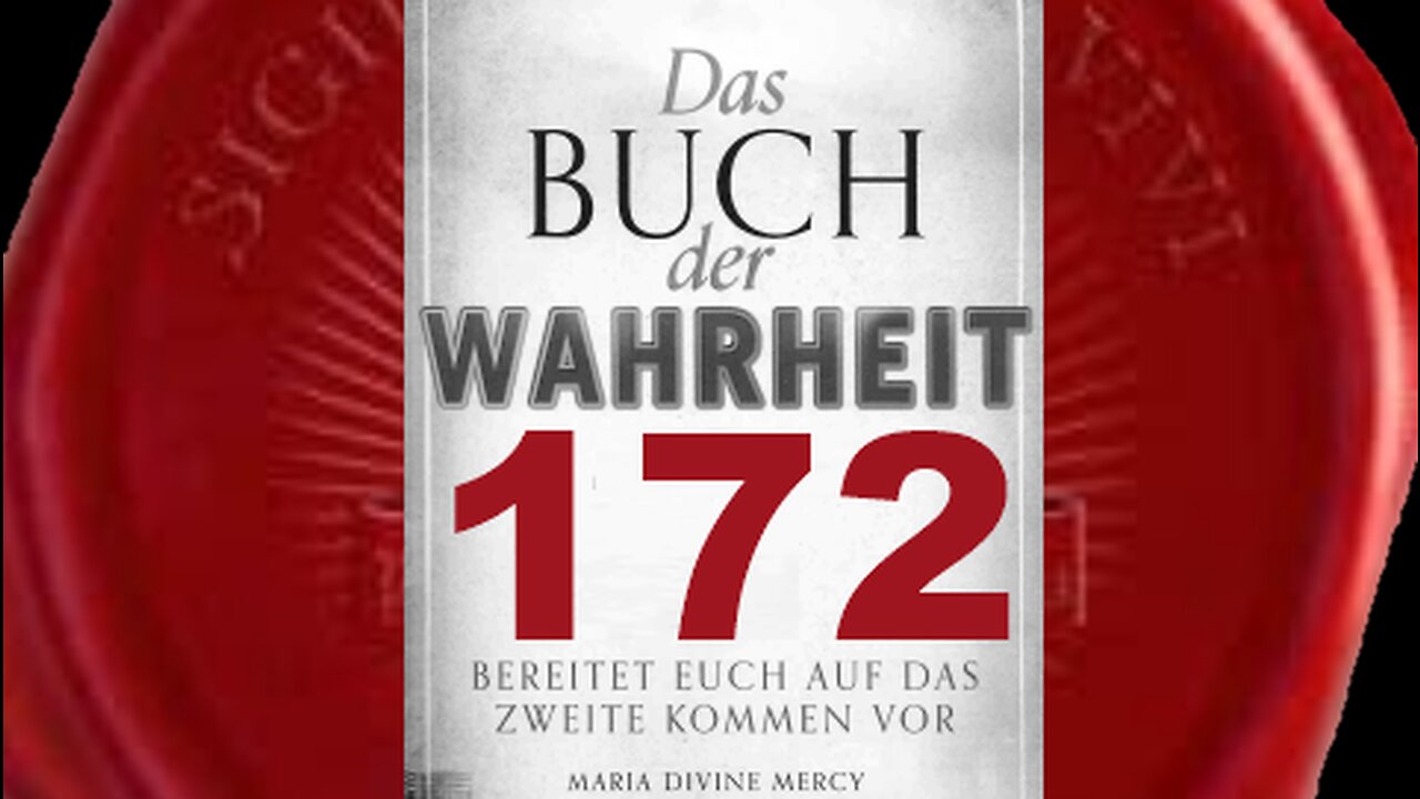 Böses wird als gut und Gutes als böse dargestellt(Buch der Wahrheit Nr 172)